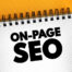 On-page SEO - process of optimizing pages on your site